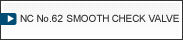 NC No.62   SMOOTH CHECK VALVE