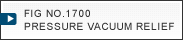 FIG NO.1700 PRESSURE VACUUM RELIEF